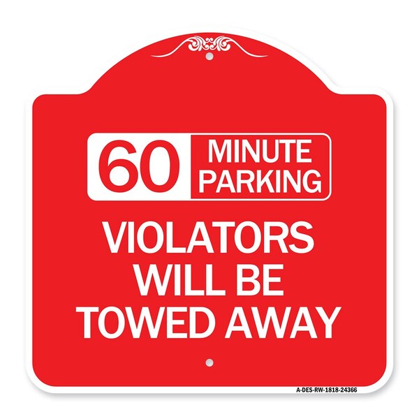 60 Minute Parking Violators Will Towed Away, Red & White Aluminum Sign, 18" x 18", RW-1818-24366